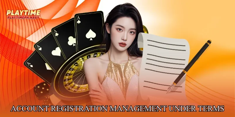 Account Registration and Management Under Terms and conditions