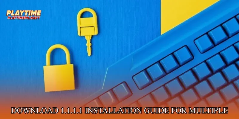Download 1.1.1.1 Installation Guide For Multiple Devices