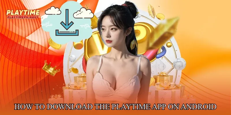 How to Download the Playtime app on Android (APK)