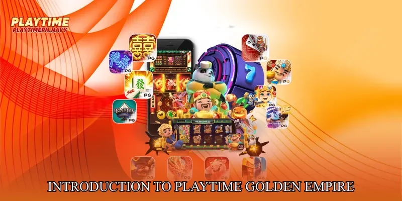 Introduction to Playtime Golden Empire