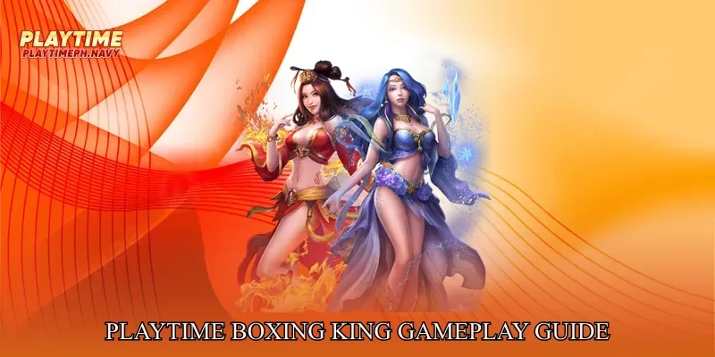 Playtime Boxing King Gameplay Guide
