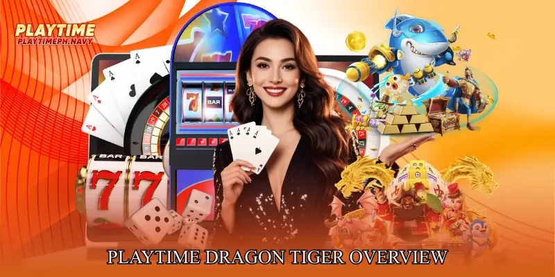Playtime Dragon Tiger Overview