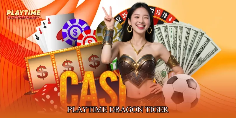 Playtime Dragon Tiger