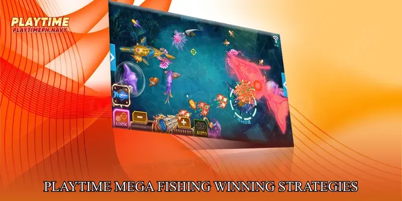Playtime Mega Fishing Winning Tips and Strategies