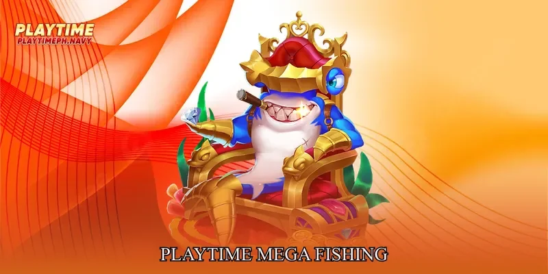 Playtime Mega Fishing
