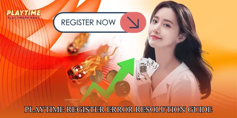 Playtime register error resolution guide