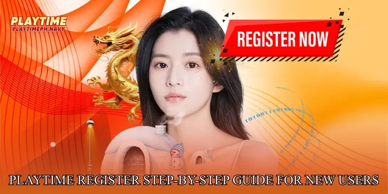Playtime register step-by-step guide for new users
