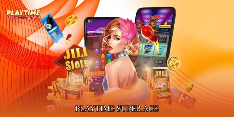 Playtime Super Ace