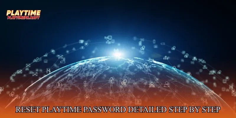 Reset Playtime Password Detailed Step By Step Guide